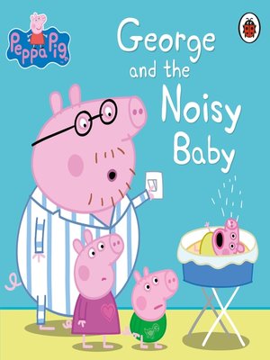 cover image of George and the Noisy Baby
